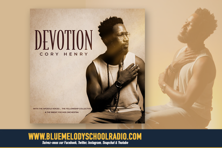 DEVOTION DE CORY HENRY, ÇA DÉCHIRE